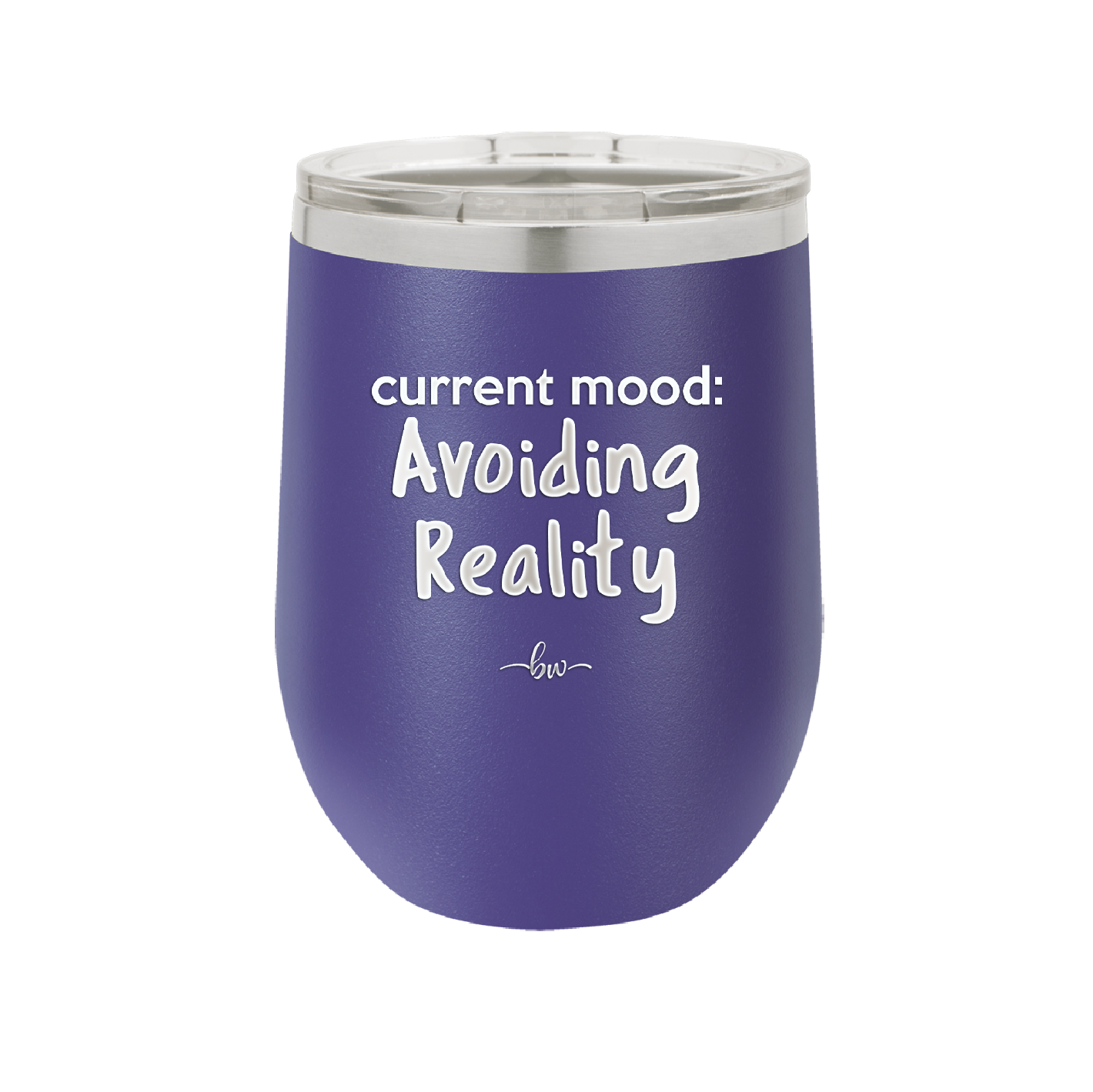 Current Mood: Avoiding Reality - Laser Engraved Stainless Steel Drinkware - 2385 -