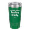 Current Mood: Avoiding Reality - Laser Engraved Stainless Steel Drinkware - 2385 -