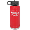 Current Mood: Avoiding Reality - Laser Engraved Stainless Steel Drinkware - 2385 -