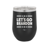 Let's Go Brandon - Laser Engraved Stainless Steel Drinkware - 2387 -