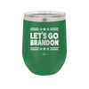 Let's Go Brandon - Laser Engraved Stainless Steel Drinkware - 2387 -