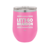 Let's Go Brandon - Laser Engraved Stainless Steel Drinkware - 2387 -