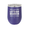 Let's Go Brandon - Laser Engraved Stainless Steel Drinkware - 2387 -