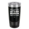 Let's Go Brandon - Laser Engraved Stainless Steel Drinkware - 2387 -