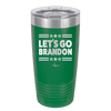 Let's Go Brandon - Laser Engraved Stainless Steel Drinkware - 2387 -