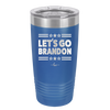 Let's Go Brandon - Laser Engraved Stainless Steel Drinkware - 2387 -