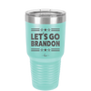 Let's Go Brandon - Laser Engraved Stainless Steel Drinkware - 2387 -