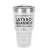 Let's Go Brandon - Laser Engraved Stainless Steel Drinkware - 2387 -