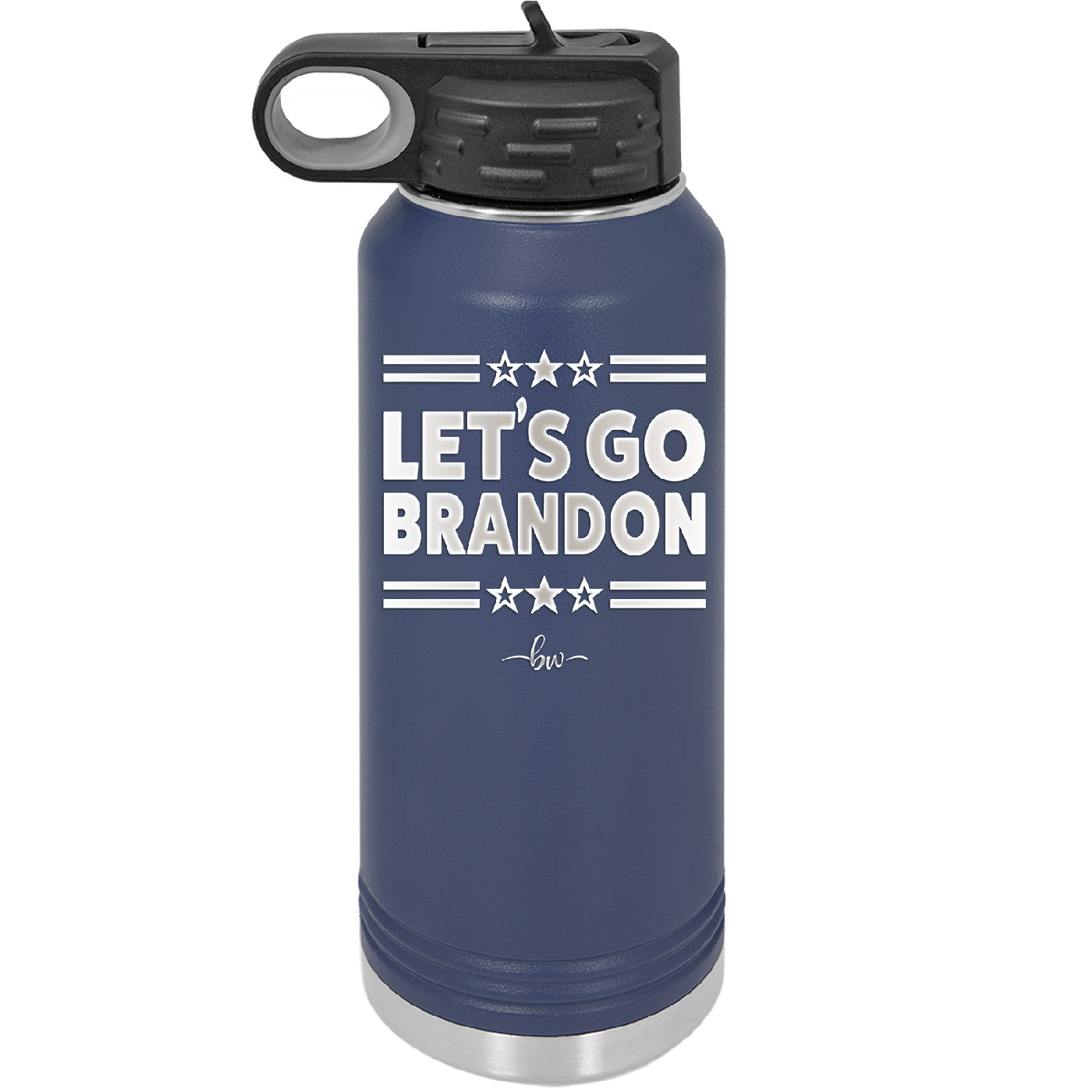 Let's Go Brandon - Laser Engraved Stainless Steel Drinkware - 2387 -