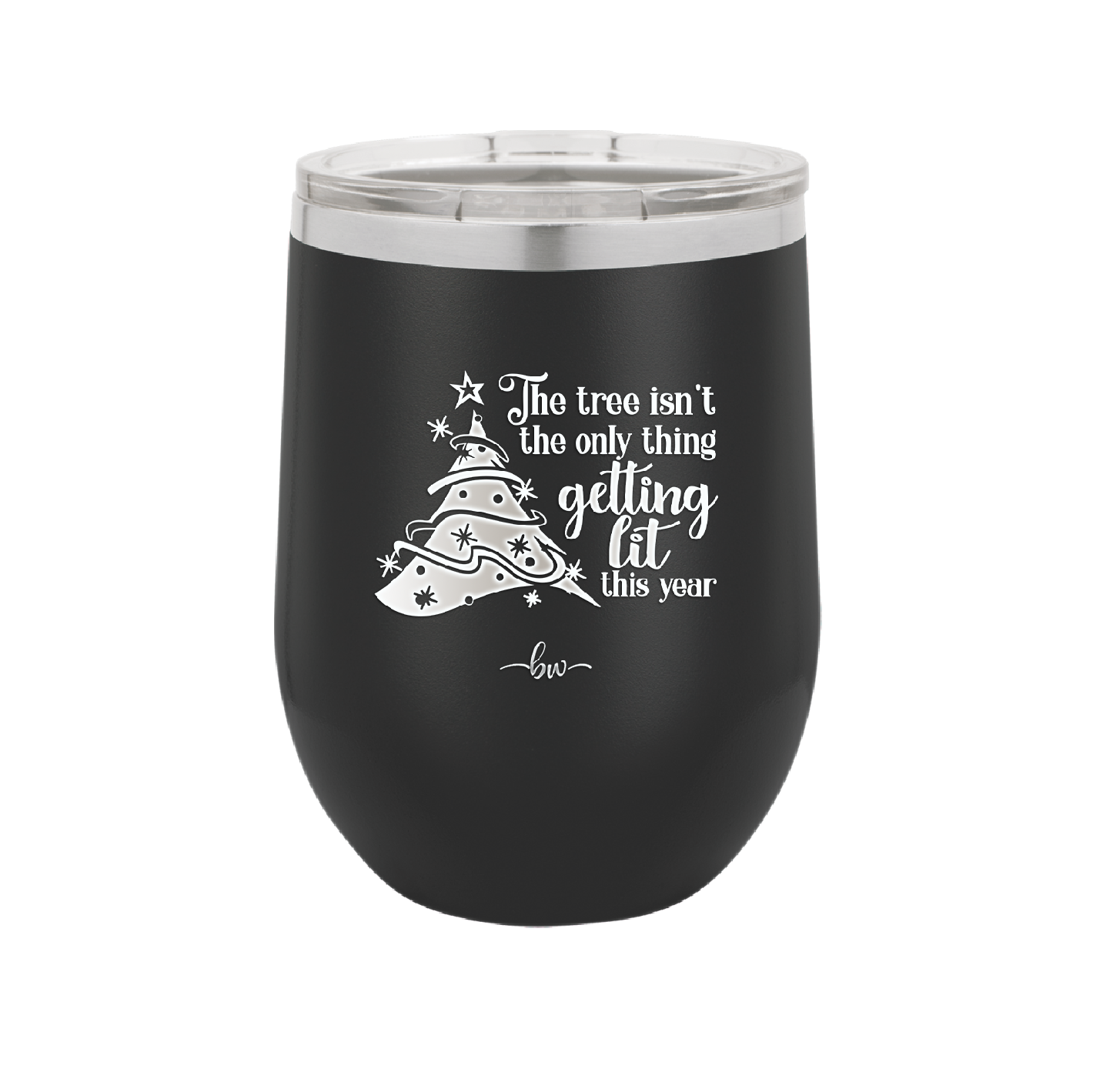 The Tree's Not the Only Thing Getting Lit This Year - Laser Engraved Stainless Steel Drinkware - 2393 -