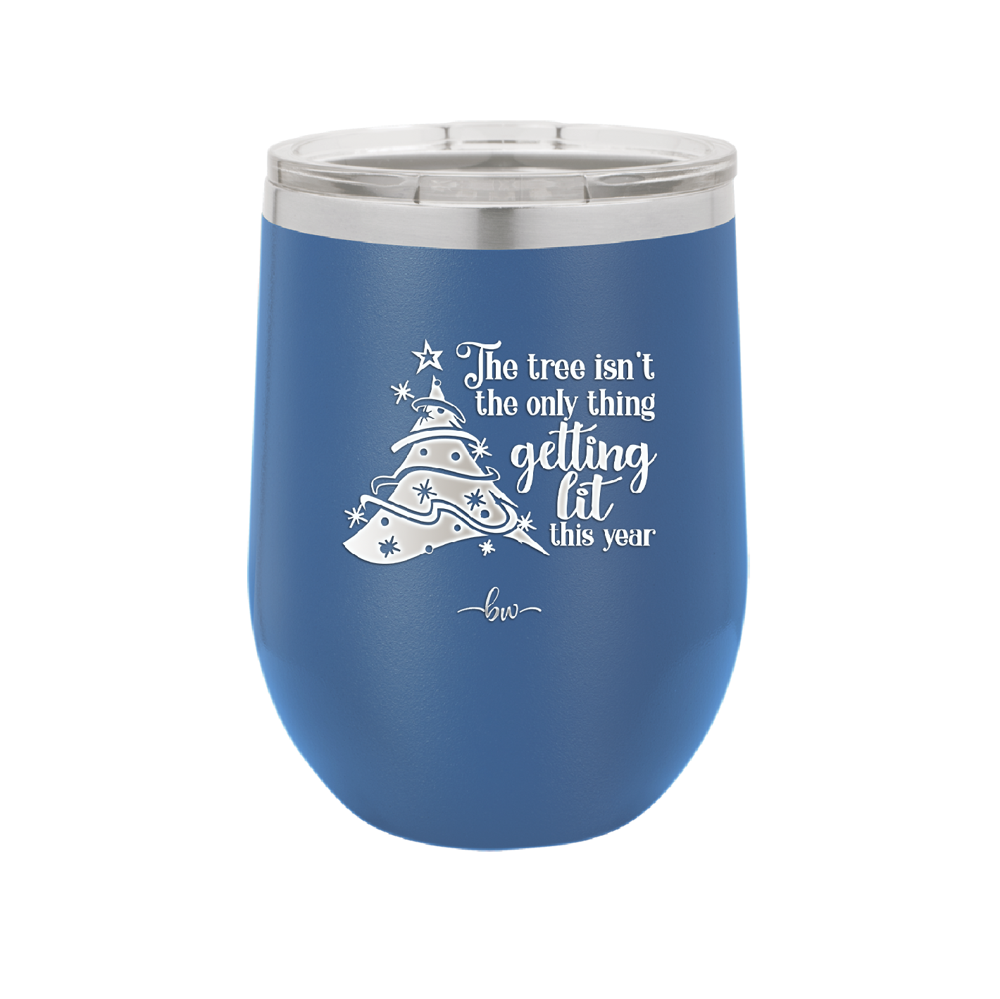 The Tree's Not the Only Thing Getting Lit This Year - Laser Engraved Stainless Steel Drinkware - 2393 -