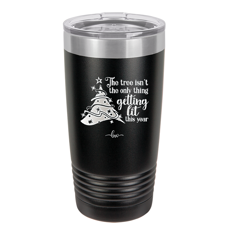 The Tree's Not the Only Thing Getting Lit This Year - Laser Engraved Stainless Steel Drinkware - 2393 -