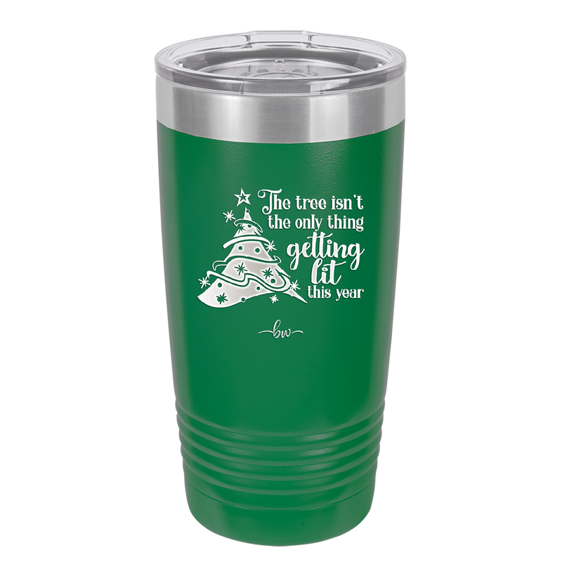 The Tree's Not the Only Thing Getting Lit This Year - Laser Engraved Stainless Steel Drinkware - 2393 -