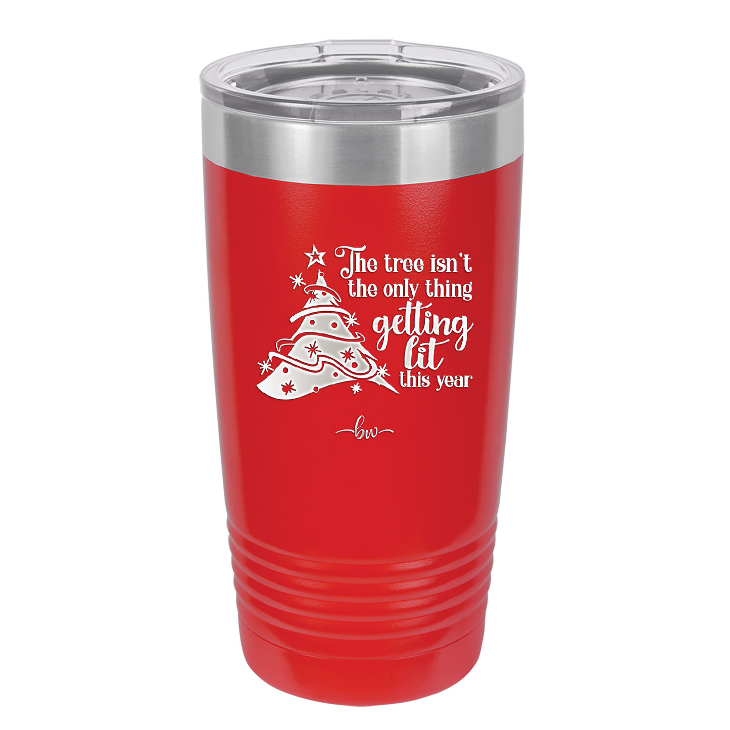 The Tree's Not the Only Thing Getting Lit This Year - Laser Engraved Stainless Steel Drinkware - 2393 -