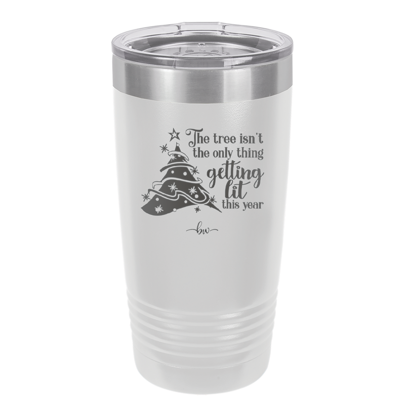 The Tree's Not the Only Thing Getting Lit This Year - Laser Engraved Stainless Steel Drinkware - 2393 -