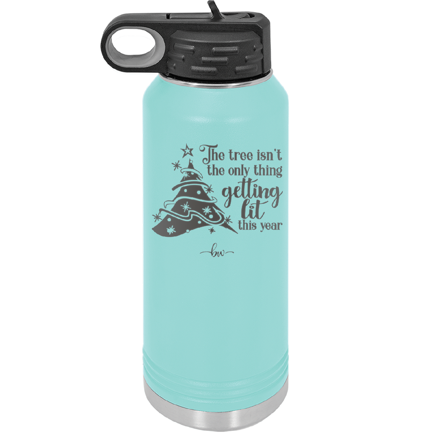 The Tree's Not the Only Thing Getting Lit This Year - Laser Engraved Stainless Steel Drinkware - 2393 -