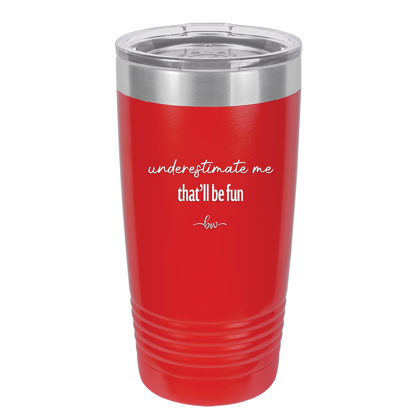 Underestimate Me That Will be Fun - Laser Engraved Stainless Steel Drinkware - 2412 -