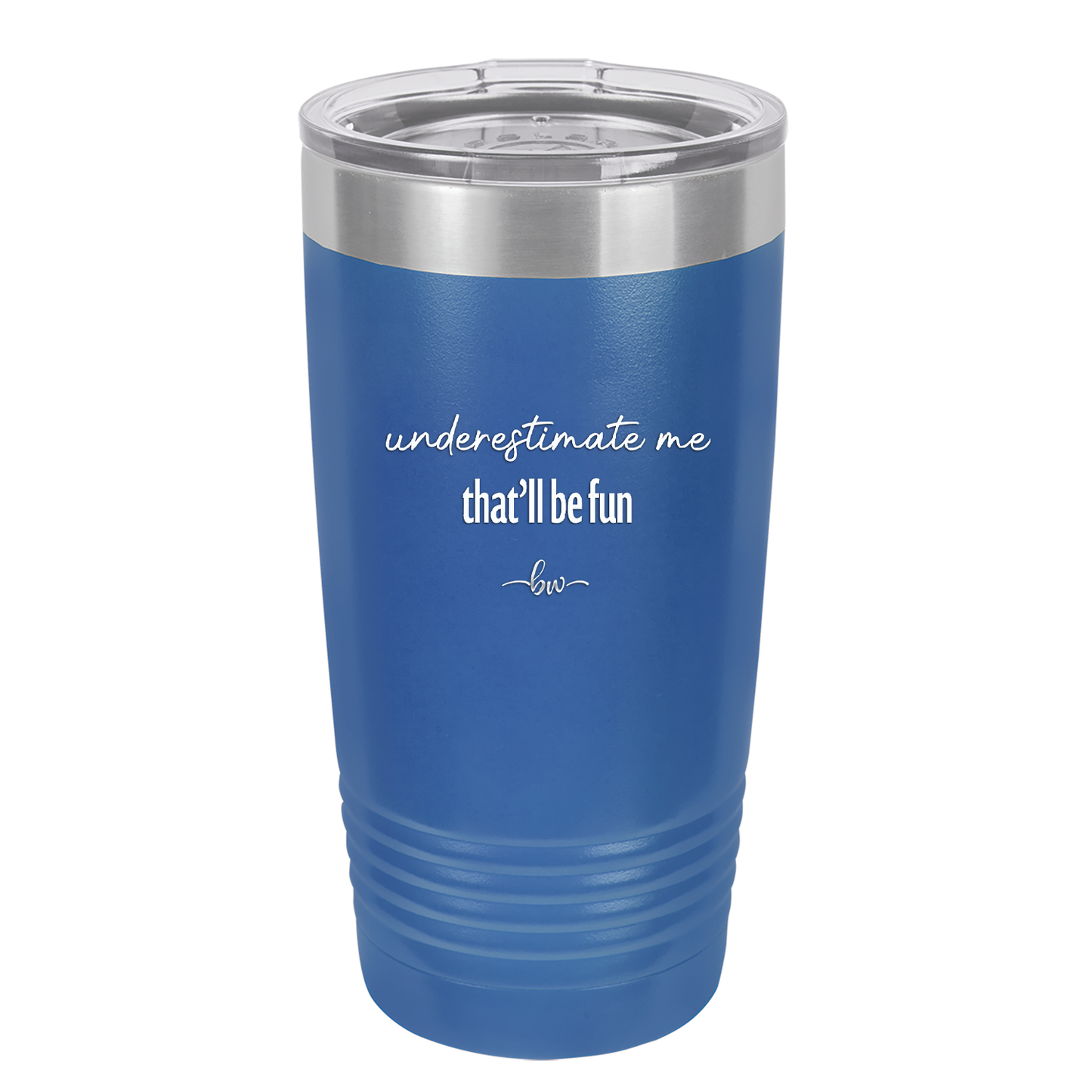 Underestimate Me That Will be Fun - Laser Engraved Stainless Steel Drinkware - 2412 -