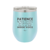 Patience My Facial Expressions Are Still Learning How to Use Their Inside Voice - Laser Engraved Stainless Steel Drinkware - 2414 -