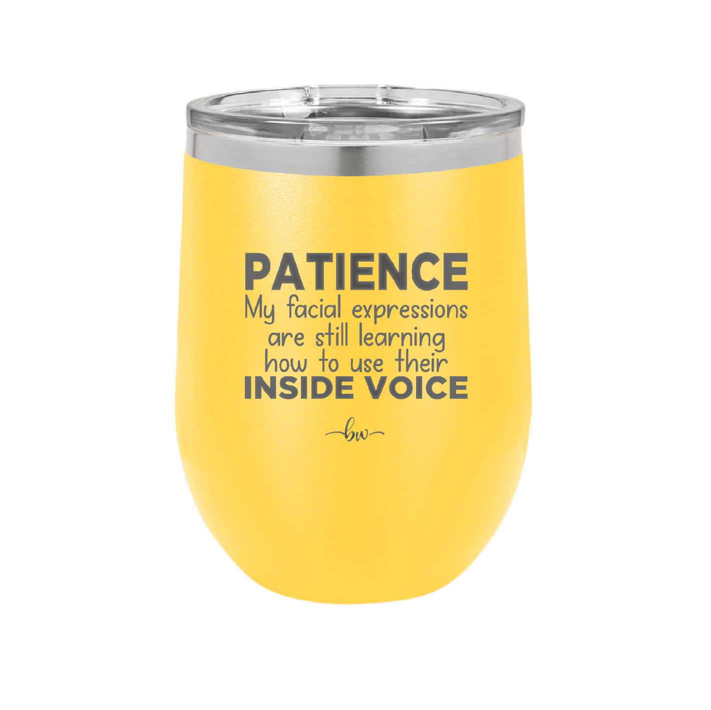 Patience My Facial Expressions Are Still Learning How to Use Their Inside Voice - Laser Engraved Stainless Steel Drinkware - 2414 -