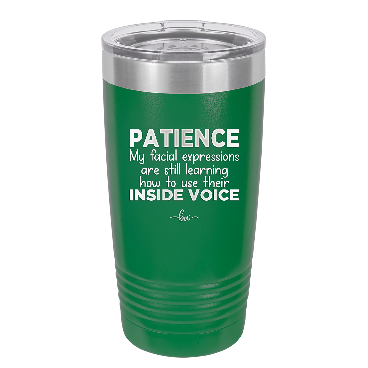 Patience My Facial Expressions Are Still Learning How to Use Their Inside Voice - Laser Engraved Stainless Steel Drinkware - 2414 -