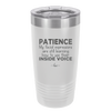 Patience My Facial Expressions Are Still Learning How to Use Their Inside Voice - Laser Engraved Stainless Steel Drinkware - 2414 -