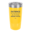 Patience My Facial Expressions Are Still Learning How to Use Their Inside Voice - Laser Engraved Stainless Steel Drinkware - 2414 -