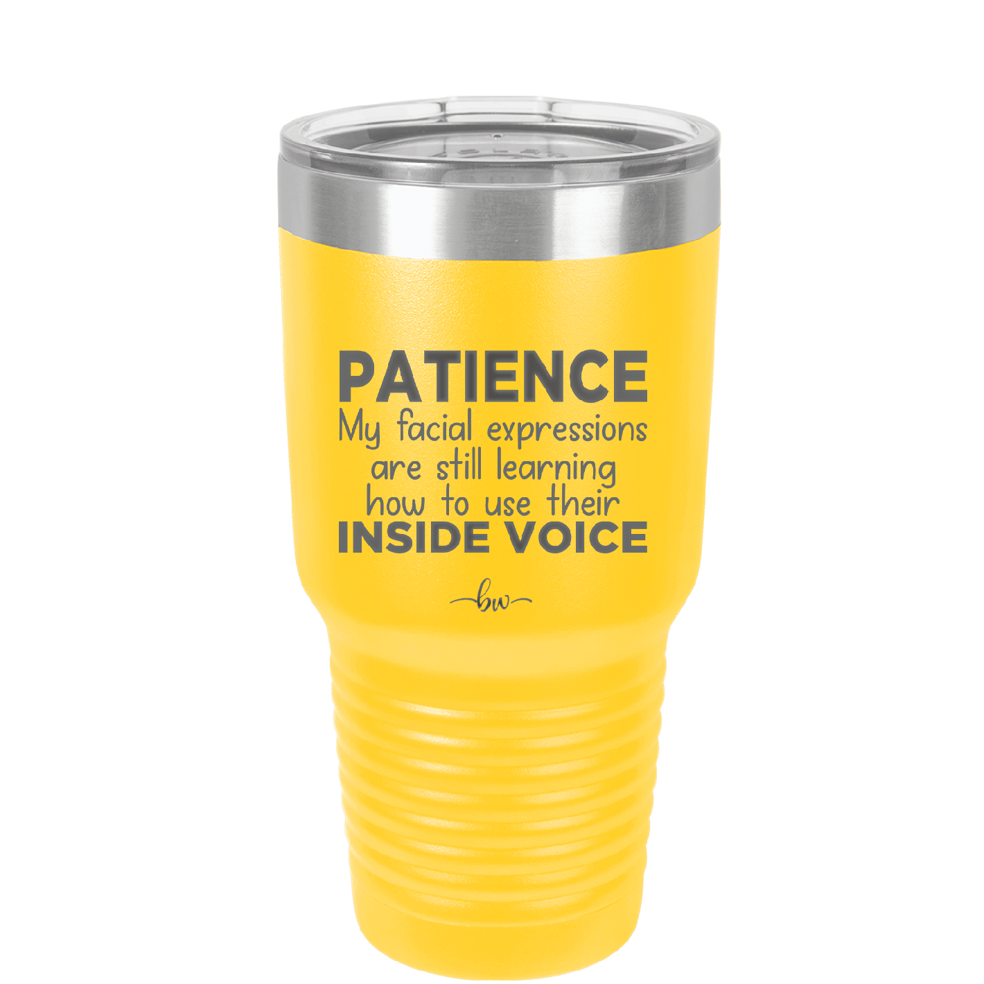 Patience My Facial Expressions Are Still Learning How to Use Their Inside Voice - Laser Engraved Stainless Steel Drinkware - 2414 -