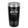 I'm Still Hot it Just Comes in Flashes Now - Laser Engraved Stainless Steel Drinkware - 2420 -