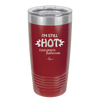 I'm Still Hot it Just Comes in Flashes Now - Laser Engraved Stainless Steel Drinkware - 2420 -