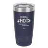 I'm Still Hot it Just Comes in Flashes Now - Laser Engraved Stainless Steel Drinkware - 2420 -