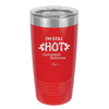 I'm Still Hot it Just Comes in Flashes Now - Laser Engraved Stainless Steel Drinkware - 2420 -