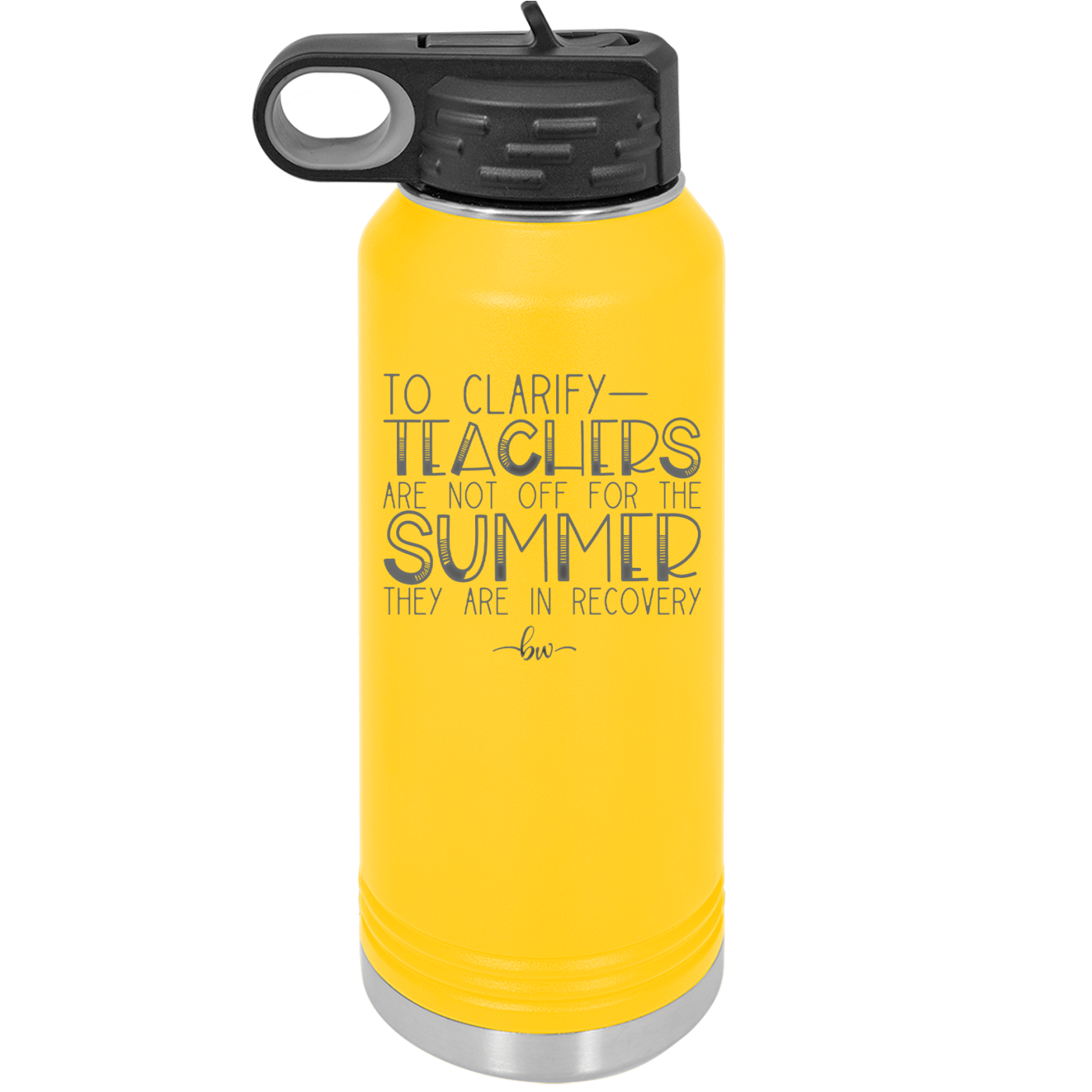 To Clarify Teachers Are Not Off For the Summer They Are in Recovery - Laser Engraved Stainless Steel Drinkware - 2431 -