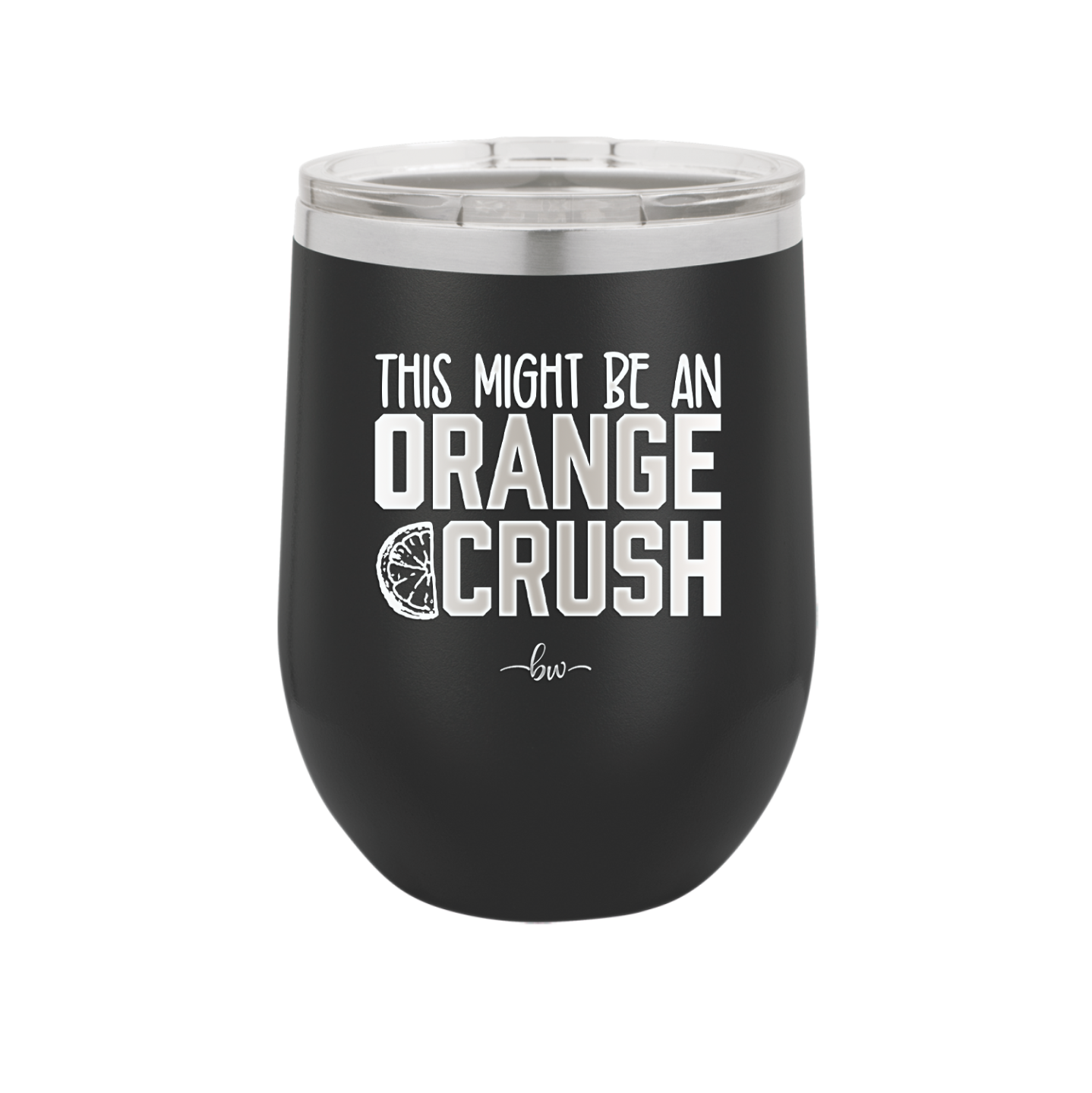 This Might Be an Orange Crush Bold - Laser Engraved Stainless Steel Drinkware - 2432 -