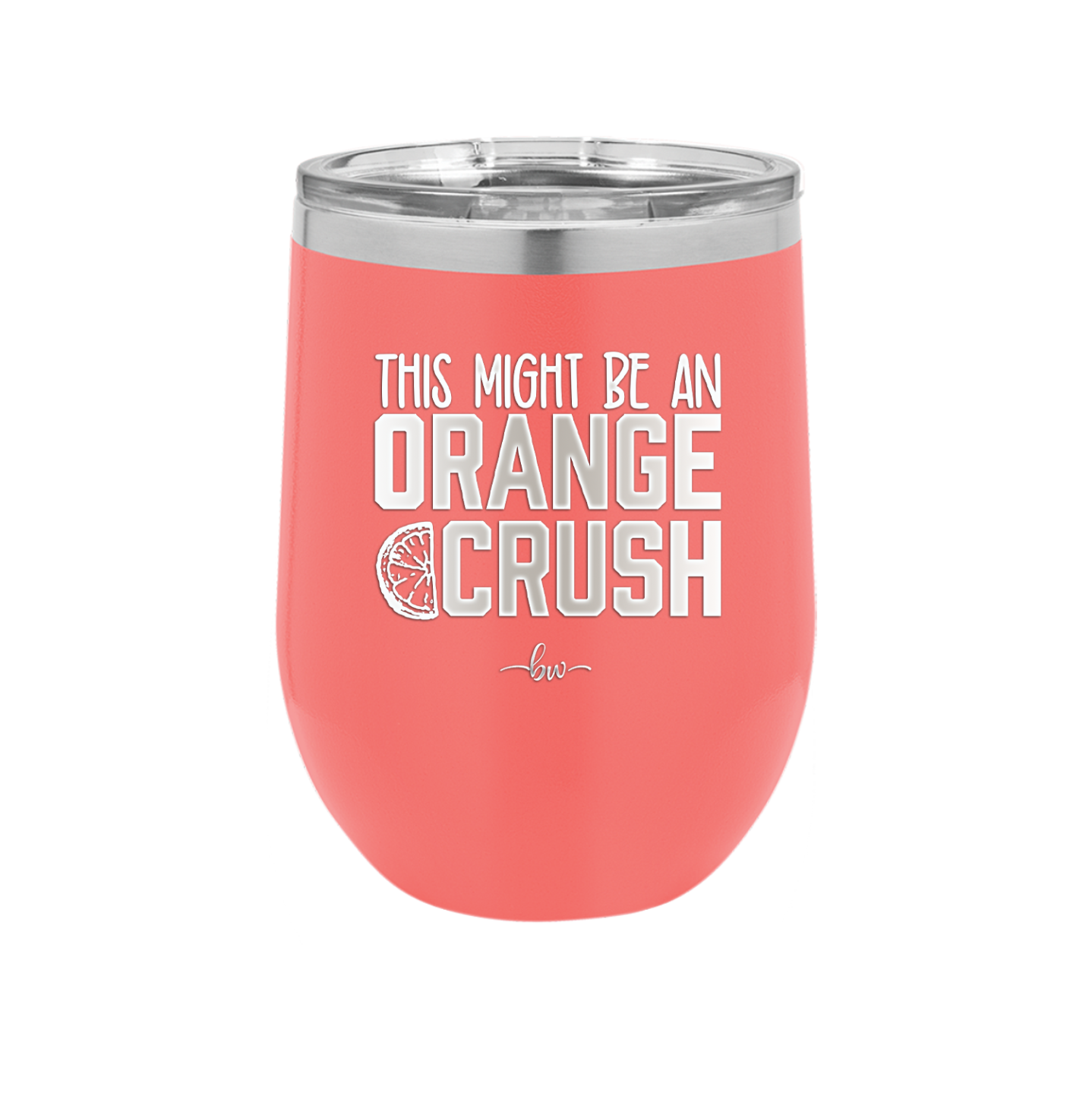 This Might Be an Orange Crush Bold - Laser Engraved Stainless Steel Drinkware - 2432 -