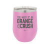 This Might Be an Orange Crush Bold - Laser Engraved Stainless Steel Drinkware - 2432 -