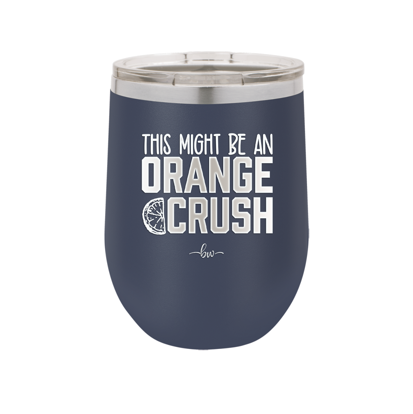 This Might Be an Orange Crush Bold - Laser Engraved Stainless Steel Drinkware - 2432 -