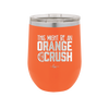 This Might Be an Orange Crush Bold - Laser Engraved Stainless Steel Drinkware - 2432 -