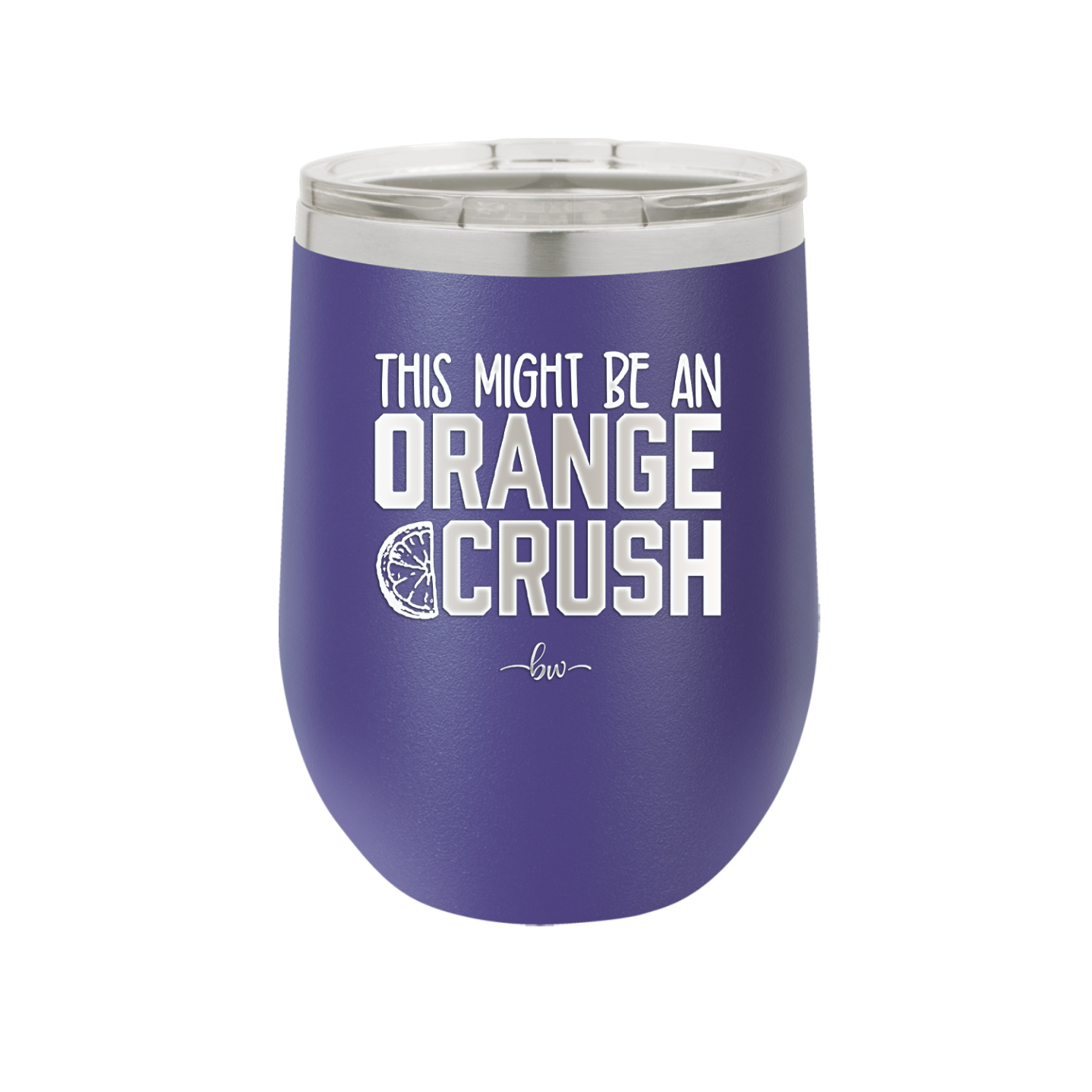 This Might Be an Orange Crush Bold - Laser Engraved Stainless Steel Drinkware - 2432 -