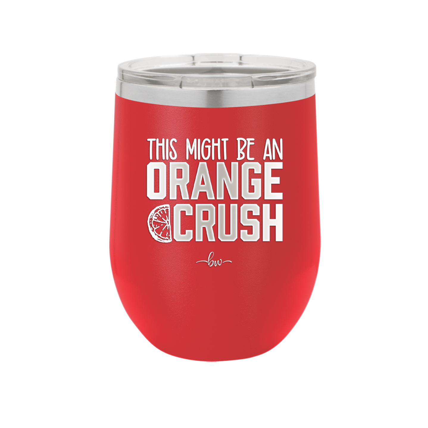 This Might Be an Orange Crush Bold - Laser Engraved Stainless Steel Drinkware - 2432 -