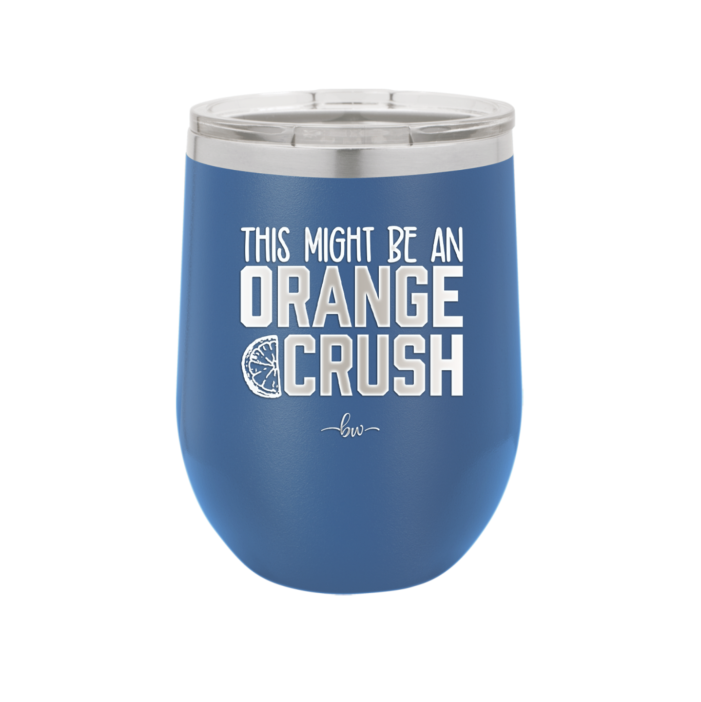 This Might Be an Orange Crush Bold - Laser Engraved Stainless Steel Drinkware - 2432 -