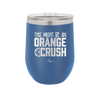 This Might Be an Orange Crush Bold - Laser Engraved Stainless Steel Drinkware - 2432 -