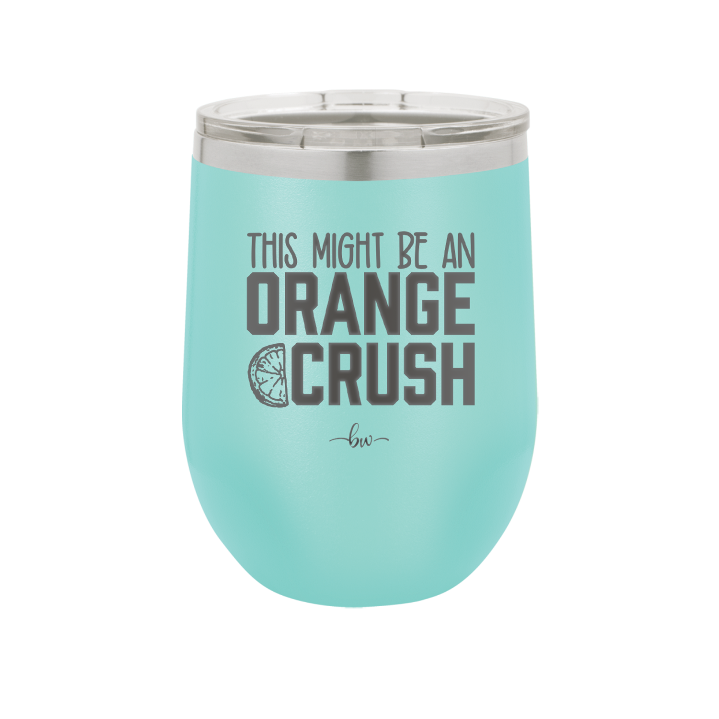 This Might Be an Orange Crush Bold - Laser Engraved Stainless Steel Drinkware - 2432 -