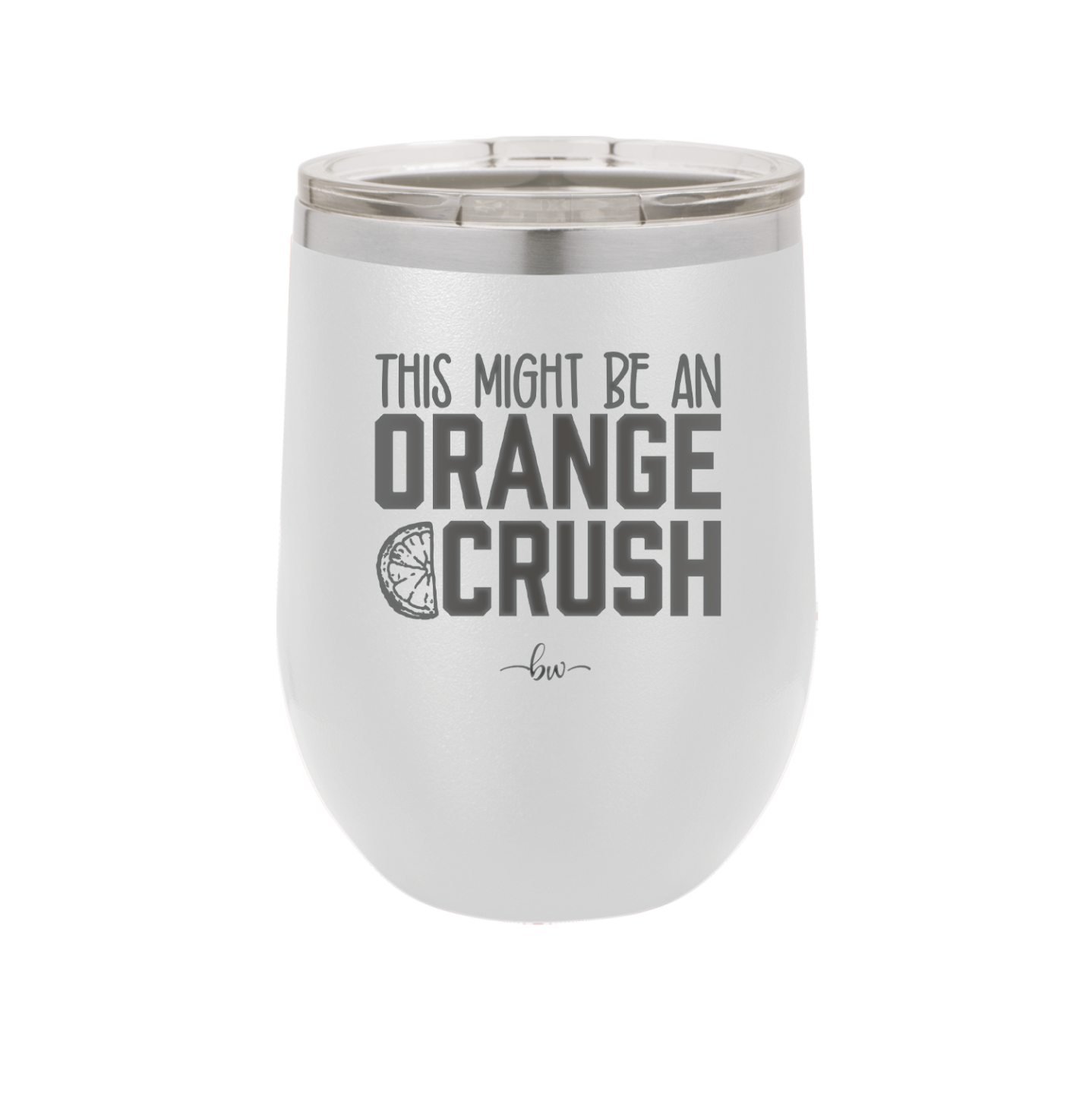 This Might Be an Orange Crush Bold - Laser Engraved Stainless Steel Drinkware - 2432 -