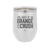 This Might Be an Orange Crush Bold - Laser Engraved Stainless Steel Drinkware - 2432 -