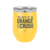 This Might Be an Orange Crush Bold - Laser Engraved Stainless Steel Drinkware - 2432 -