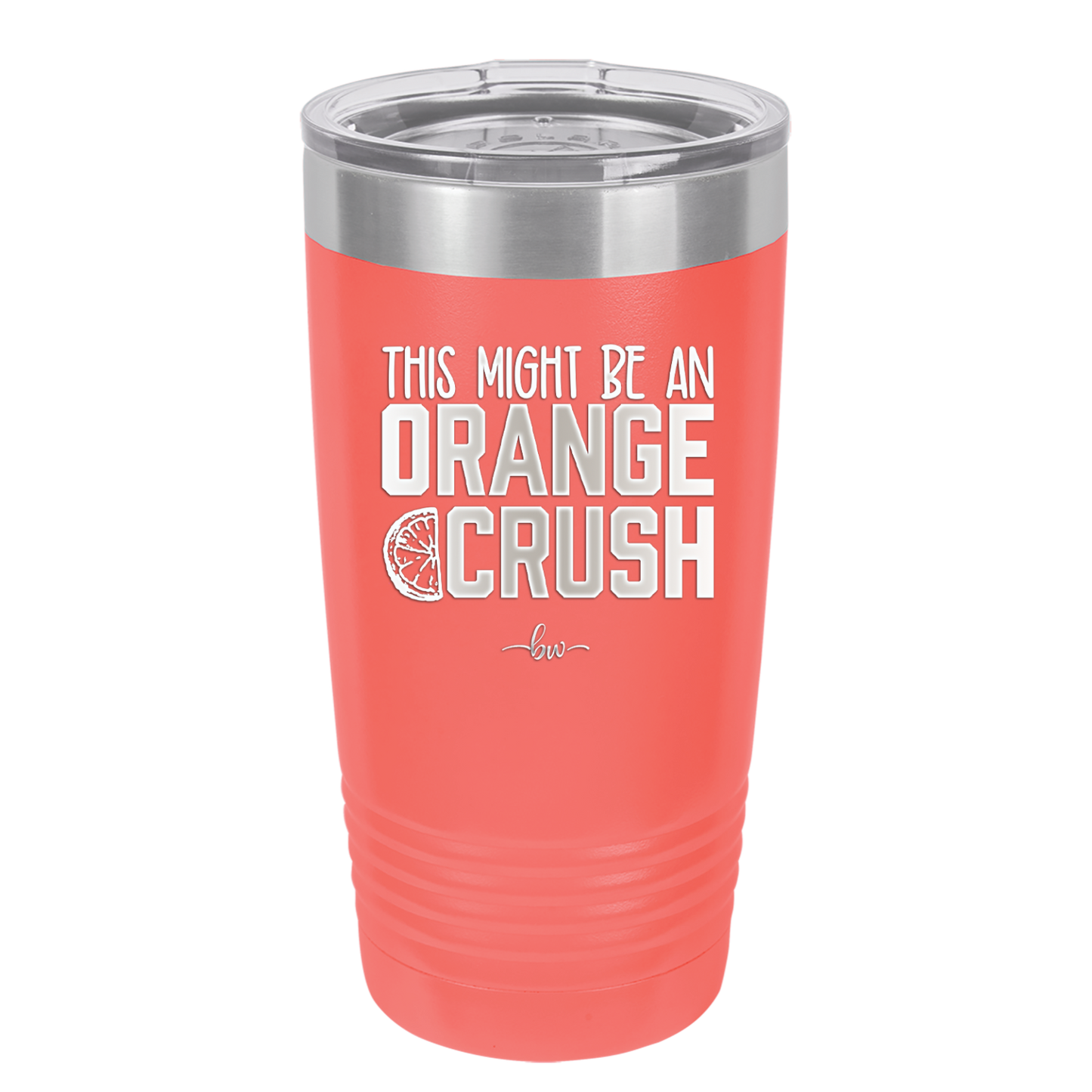 This Might Be an Orange Crush Bold - Laser Engraved Stainless Steel Drinkware - 2432 -