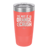 This Might Be an Orange Crush Bold - Laser Engraved Stainless Steel Drinkware - 2432 -