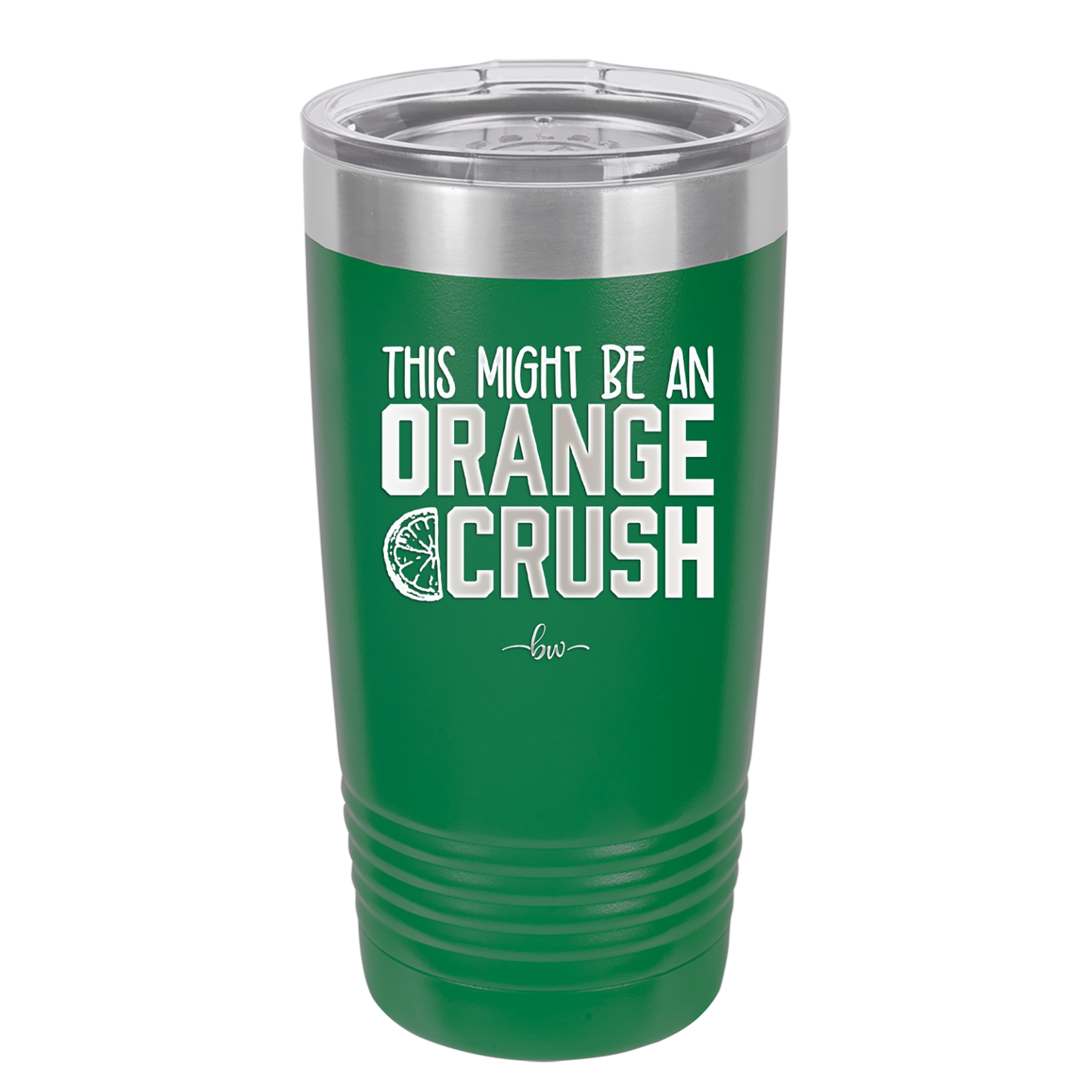 This Might Be an Orange Crush Bold - Laser Engraved Stainless Steel Drinkware - 2432 -