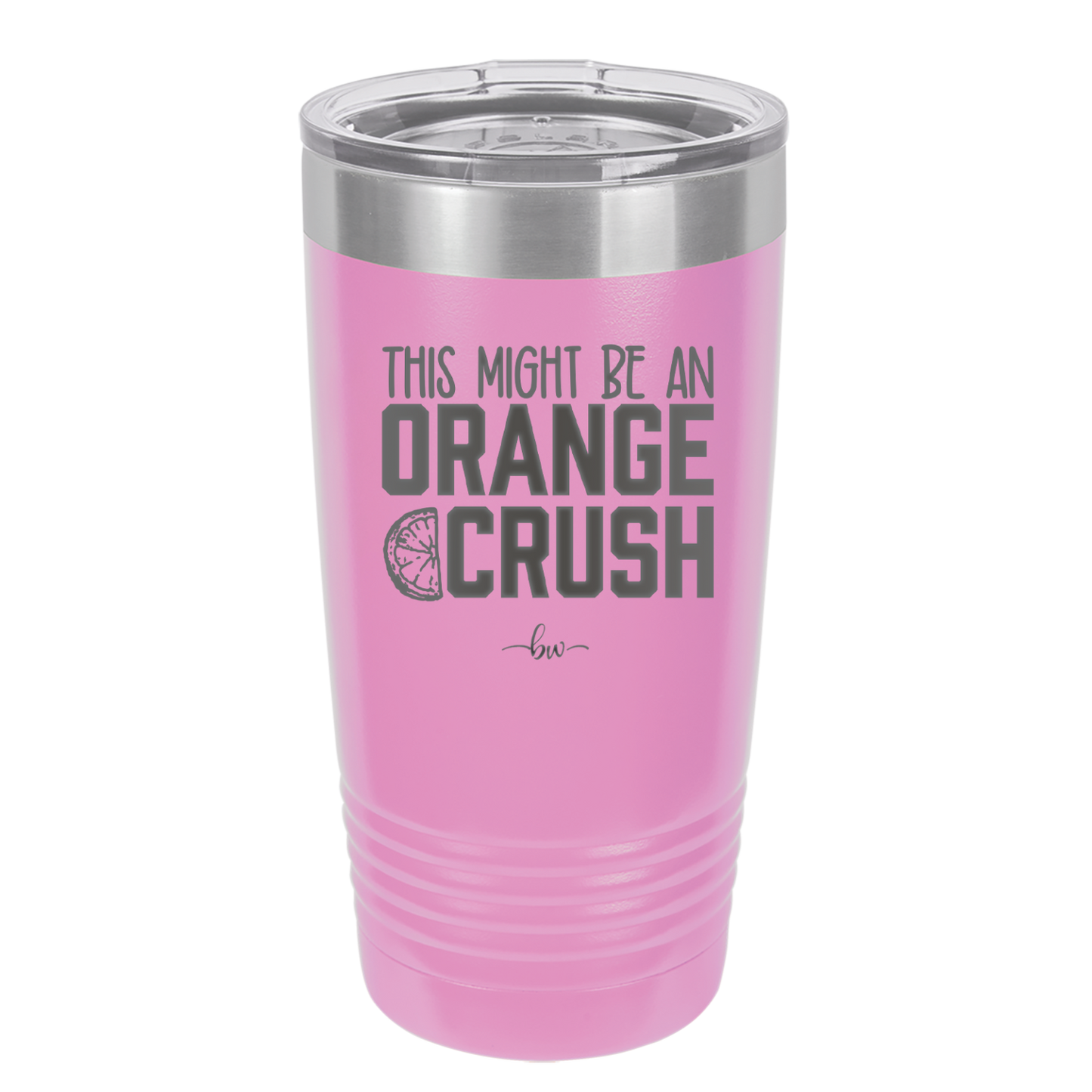 This Might Be an Orange Crush Bold - Laser Engraved Stainless Steel Drinkware - 2432 -